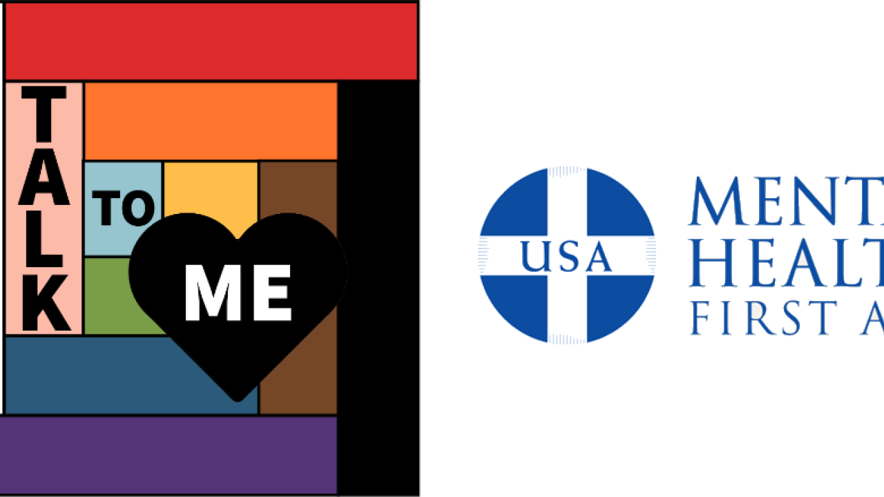 Two logos side by side. On the left, a colorful block-style design featuring the words “YOU CAN TALK TO ME” with a black heart in the center containing the word “ME.” On the right, the Mental Health First Aid USA logo with a blue cross and the words “MENTAL HEALTH FIRST AID USA” in blue text.