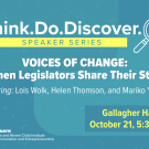 Promotional graphic for the UC Davis Think.Do.Discover. Speaker Series event titled “Voices of Change: Women Legislators Share Their Stories,” featuring Lois Wolk, Helen Thomson, and Mariko Yamada. Event details: Gallagher Hall, October 21 at 5:30 PM.